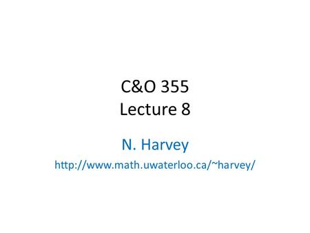 C&O 355 Lecture 8 N. Harvey  TexPoint fonts used in EMF. Read the TexPoint manual before you delete this box.: A A.