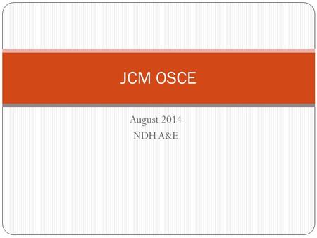 JCM OSCE August 2014 NDH A&E.