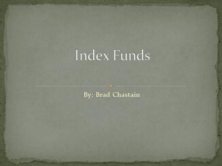 By: Brad Chastain. Index funds attempt to match the performance of a broad market index. These funds offer essentially the same potential rewards – and.