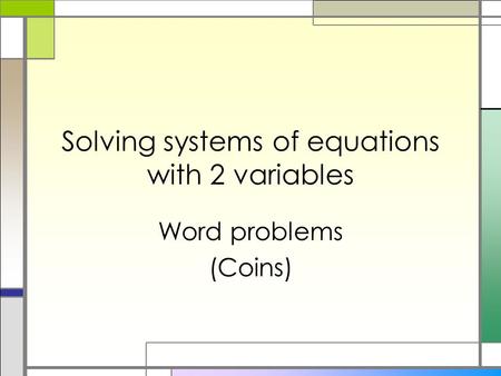 Solving systems of equations with 2 variables Word problems (Coins)