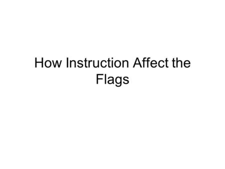 How Instruction Affect the Flags