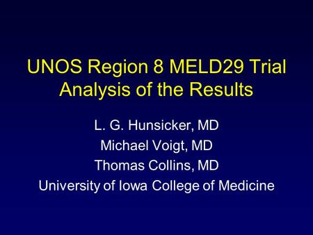 UNOS Region 8 MELD29 Trial Analysis of the Results