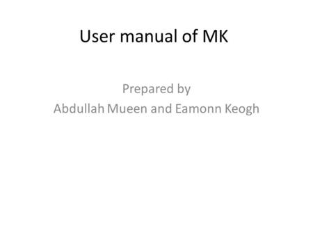 Prepared by Abdullah Mueen and Eamonn Keogh