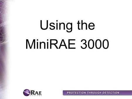 Using the MiniRAE 3000.