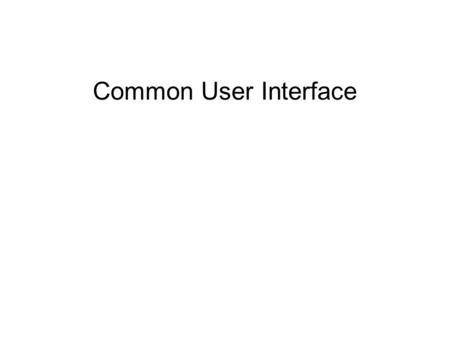 Common User Interface. CUI vision CUI produces: Consistent user interface guidance for clinical software A toolkit of components for software suppliers.