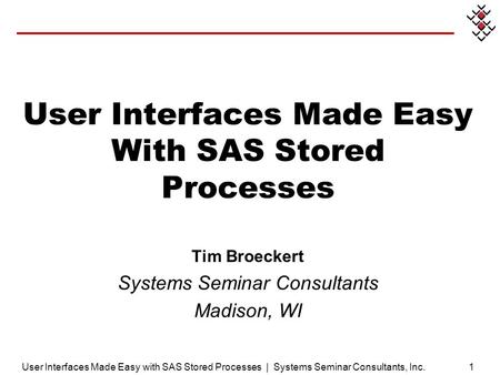 User Interfaces Made Easy With SAS Stored Processes