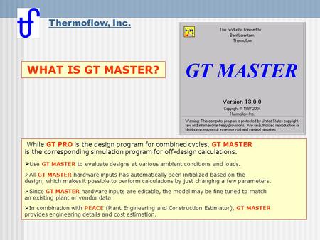 What is GT MASTER WHAT IS GT MASTER? Thermoflow, Inc.