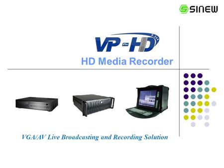 HD Media Recorder VGA/AV Live Broadcasting and Recording Solution.