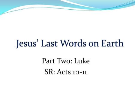 Jesus’ Last Words on Earth