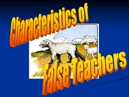 Characteristics of False Teachers.