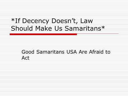 *If Decency Doesn’t, Law Should Make Us Samaritans*