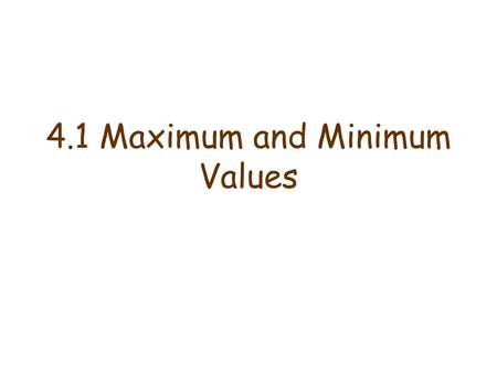 4.1 Maximum and Minimum Values