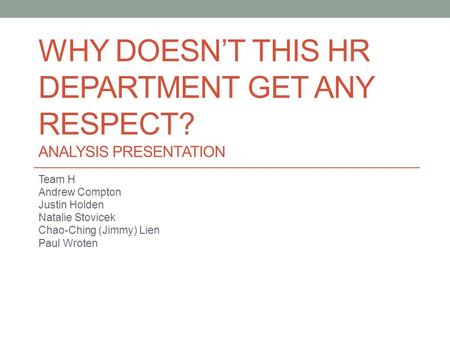 Why Doesn’t This HR Department Get Any Respect? Analysis Presentation