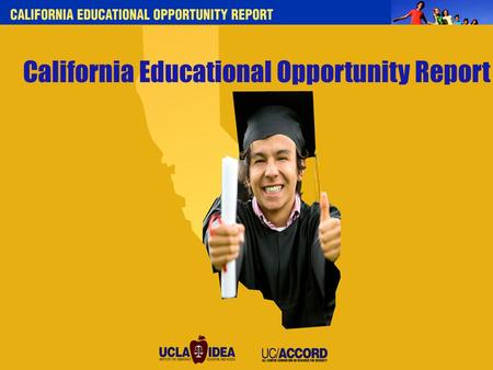 California Educational Opportunity Report.  Examines the relationship among educational goals, achievement and conditions in California’s public schools.