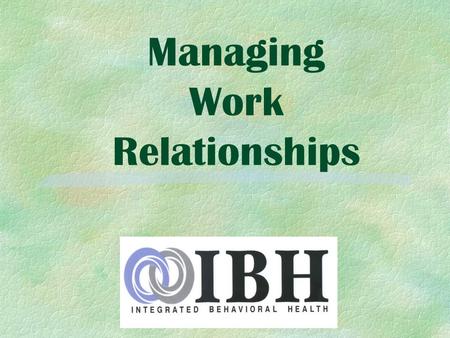 Managing Work Relationships