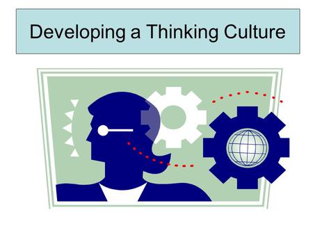 Developing a Thinking Culture. Define Rank What does it mean ‘Thinking Skills’ ?