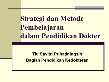 Strategi dan Metode Pembelajaran dalam Pendidikan Dokter