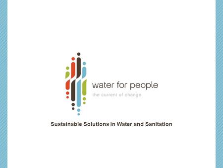 Sustainable Solutions in Water and Sanitation. WORLD CRISIS 2 At any given moment half of the developing world’s poor are sick from the same cause – WATER.
