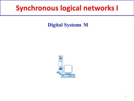Synchronous logical networks I