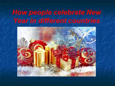 How people celebrate New Year in different countries