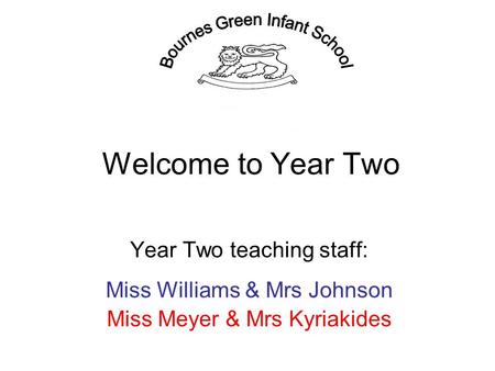 Welcome to Year Two Bournes Green Infant School