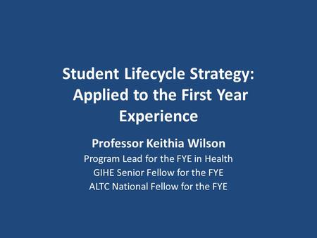 Student Lifecycle Strategy: Applied to the First Year Experience