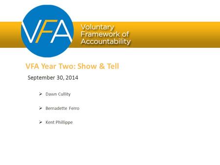September 30, 2014  Dawn Cullity  Bernadette Ferro  Kent Phillippe VFA Year Two: Show & Tell.