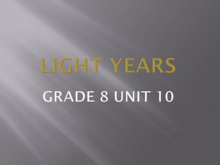 Light Years Grade 8 Unit 10.