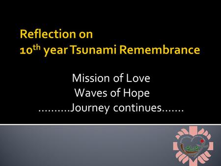 Mission of Love Waves of Hope ……….Journey continues…….