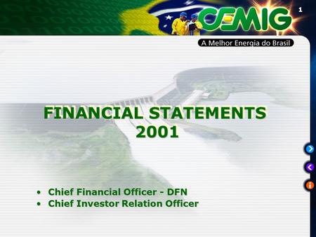 1 FINANCIAL STATEMENTS 2001 2001 FINANCIAL STATEMENTS 2001 2001 Chief Financial Officer - DFNChief Financial Officer - DFN Chief Investor Relation OfficerChief.