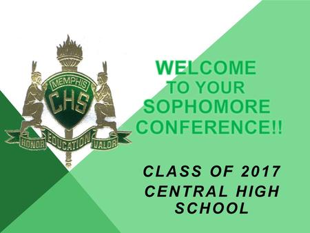 CLASS OF 2017 CENTRAL HIGH SCHOOL. WHO IS YOUR SCHOOL COUNSELOR?