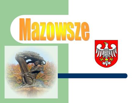 WHERE IS IT? Mazowsze is a lowland in the middle of Poland. There is one big lake, Lake Zegrzynskie, closely Warsaw. Milanowek is not far Warsaw too.