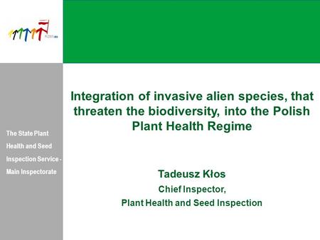 The State Plant Health and Seed Inspection Service - Main Inspectorate Integration of invasive alien species, that threaten the biodiversity, into the.