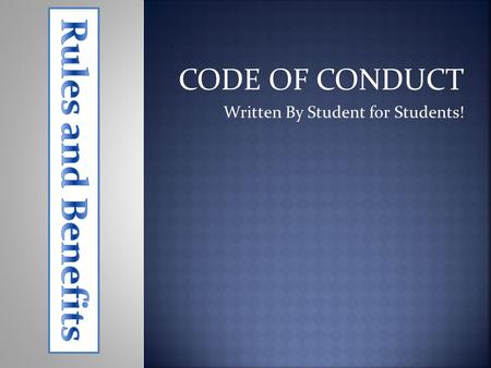 CODE OF CONDUCT Written By Student for Students!.