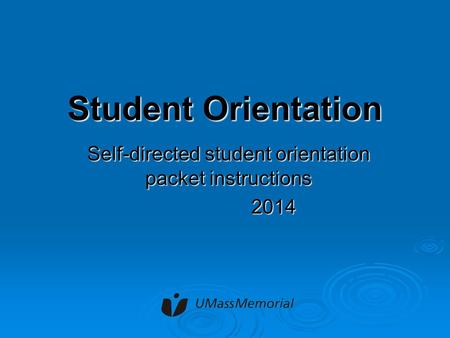 Student Orientation Self-directed student orientation packet instructions 2014.
