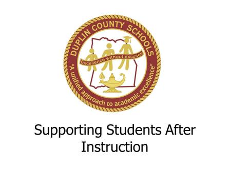 Supporting Students After Instruction