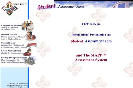 Copyright® 2000, Assessment.com International Assessment Network Ltd. ZHComputer. All rights reserved Click To Begin Informational Presentation on: Student.