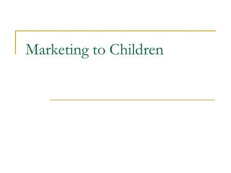 Marketing to Children. Children’s exposure to commercials watch an average of 3 to 4 hours of TV per day #1 after-school activity for 6 to 17 year olds.