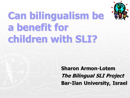 Can bilingualism be a benefit for children with SLI?