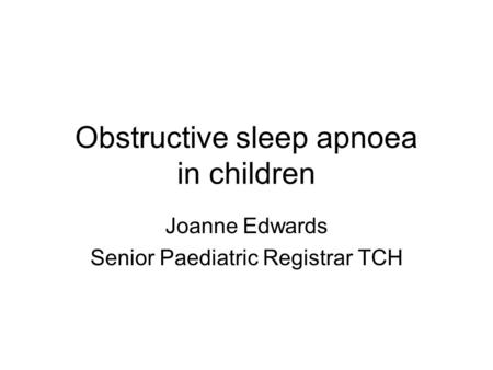Obstructive sleep apnoea in children