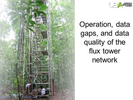 Operation, data gaps, and data quality of the flux tower network.