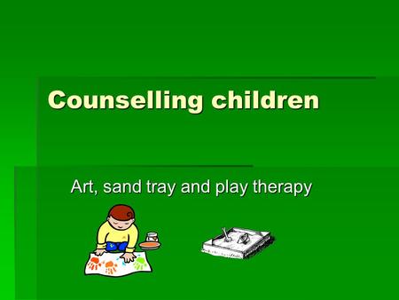 Art, sand tray and play therapy