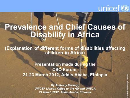 Prevalence and Chief Causes of Disability in Africa (Explanation of different forms of disabilities affecting children in Africa) Presentation made during.