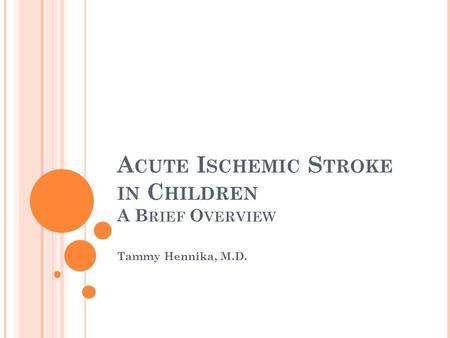 Acute Ischemic Stroke in Children A Brief Overview