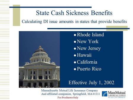 For Producers Only State Cash Sickness Benefits Calculating DI issue amounts in states that provide benefits Rhode Island New York New Jersey Hawaii California.