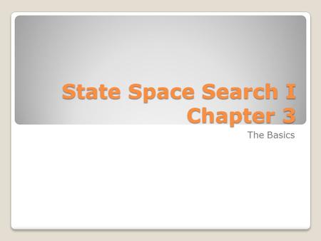 State Space Search I Chapter 3