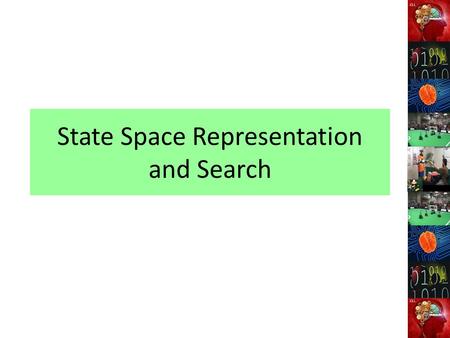 State Space Representation and Search
