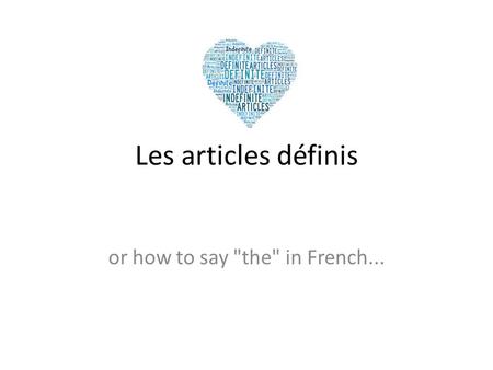 Les articles définis or how to say the in French...