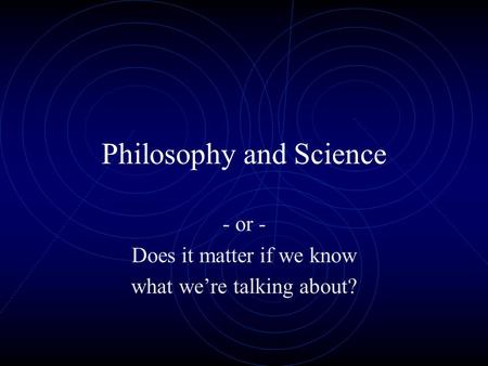 Philosophy and Science