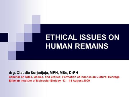 ETHICAL ISSUES ON HUMAN REMAINS
